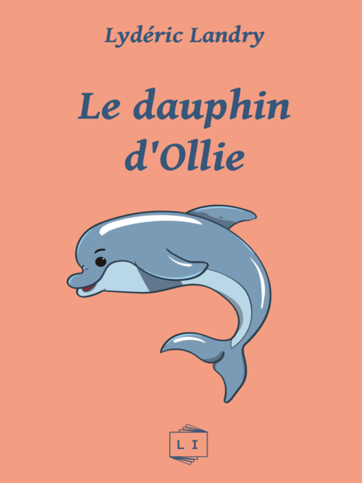 Title details for Le dauphin d'Ollie by Lydéric Landry - Available